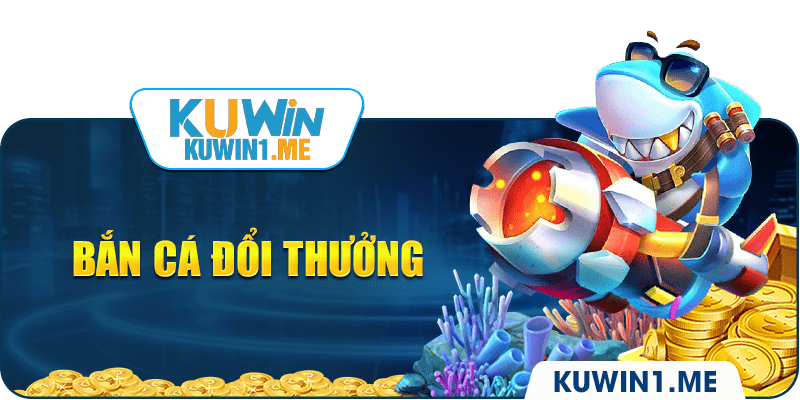 Bắn Cá Kuwin