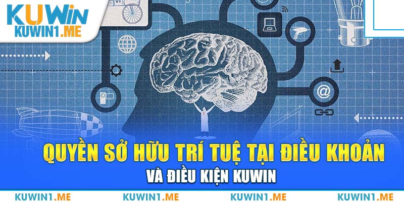 Điều khoản về vấn đề sở hữu trí tuệ tại KUWIN